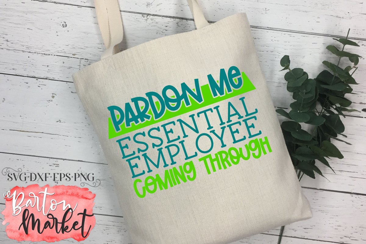 Pardon Me Essential Employee Coming Through SVG DXF EPS PNG example image 1