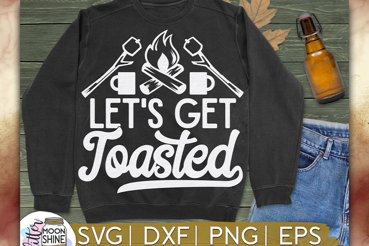 Let's Get Toasted Camping SVG DXF PNG EPS Cutting Files example image 1