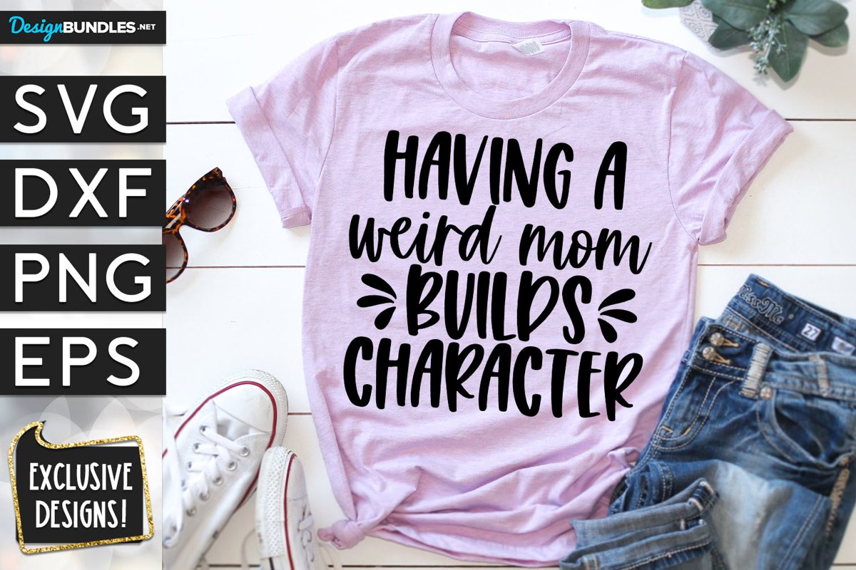 Having A Weird Mom SVG DXF PNG EPS example image 1