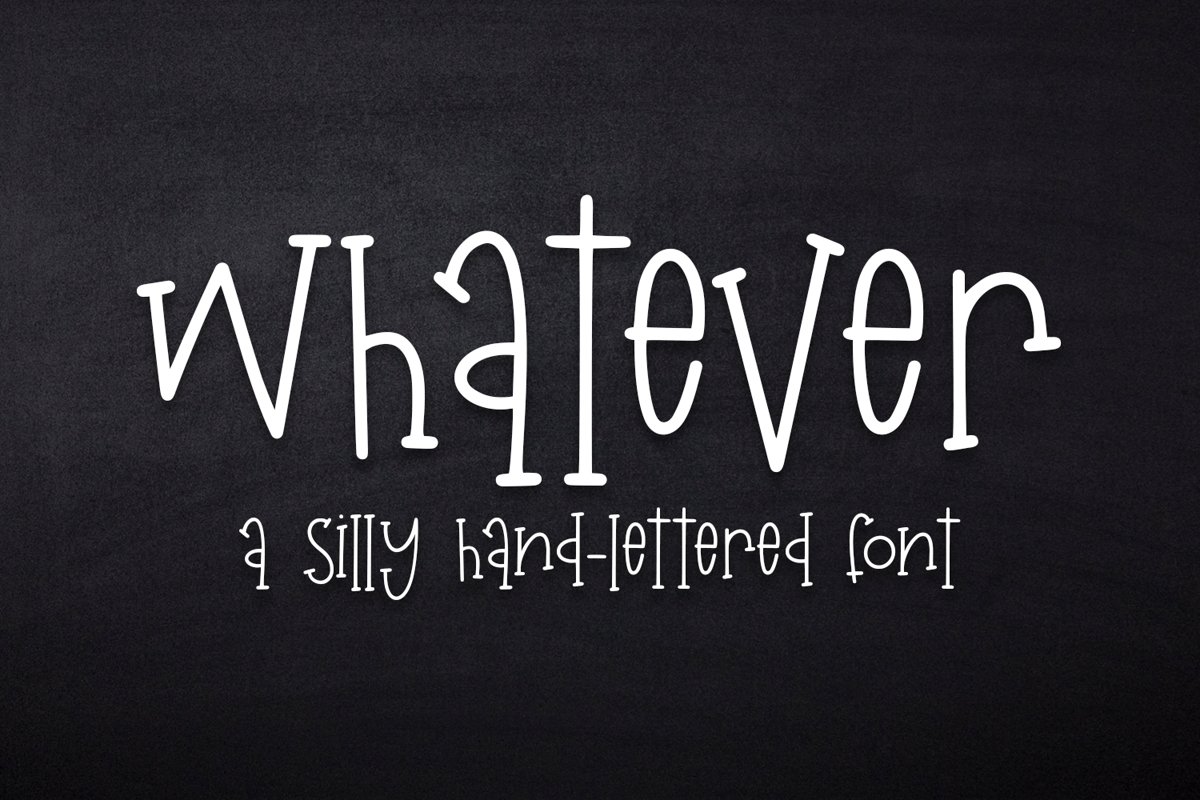 Whatever - A Silly Hand-Lettered Font example image 1