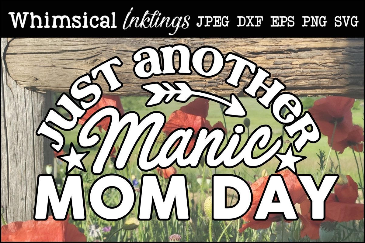Just Another Manic Mom Day SVG example image 1