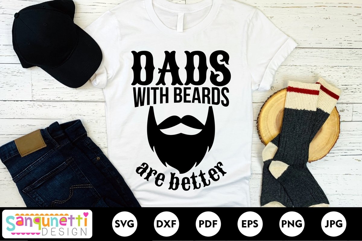 Dad's with beards are better svg, father's day example image 1