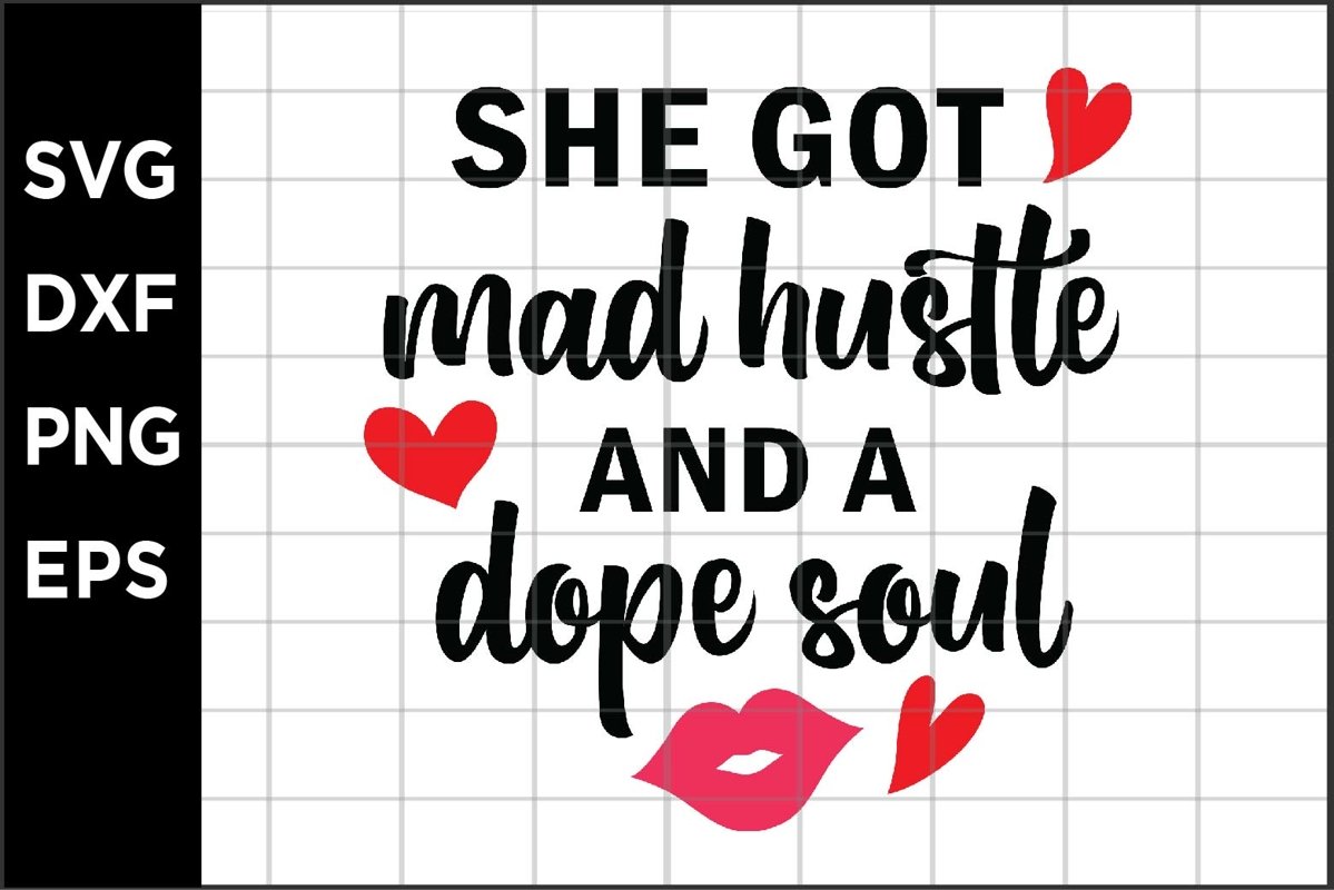 She got mad hustle and a dope soul SVG example image 1