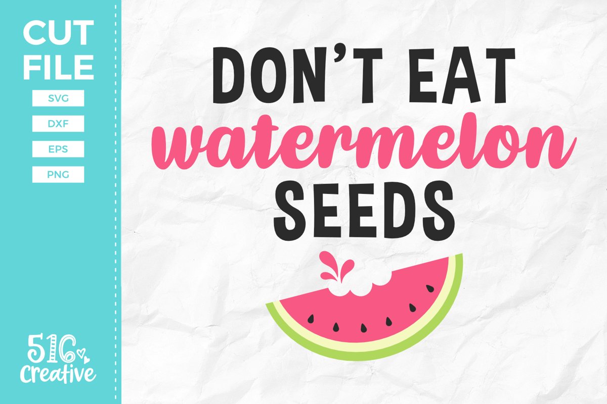 Don't Eat Watermelon Seeds SVG DXF EPS PNG example image 1