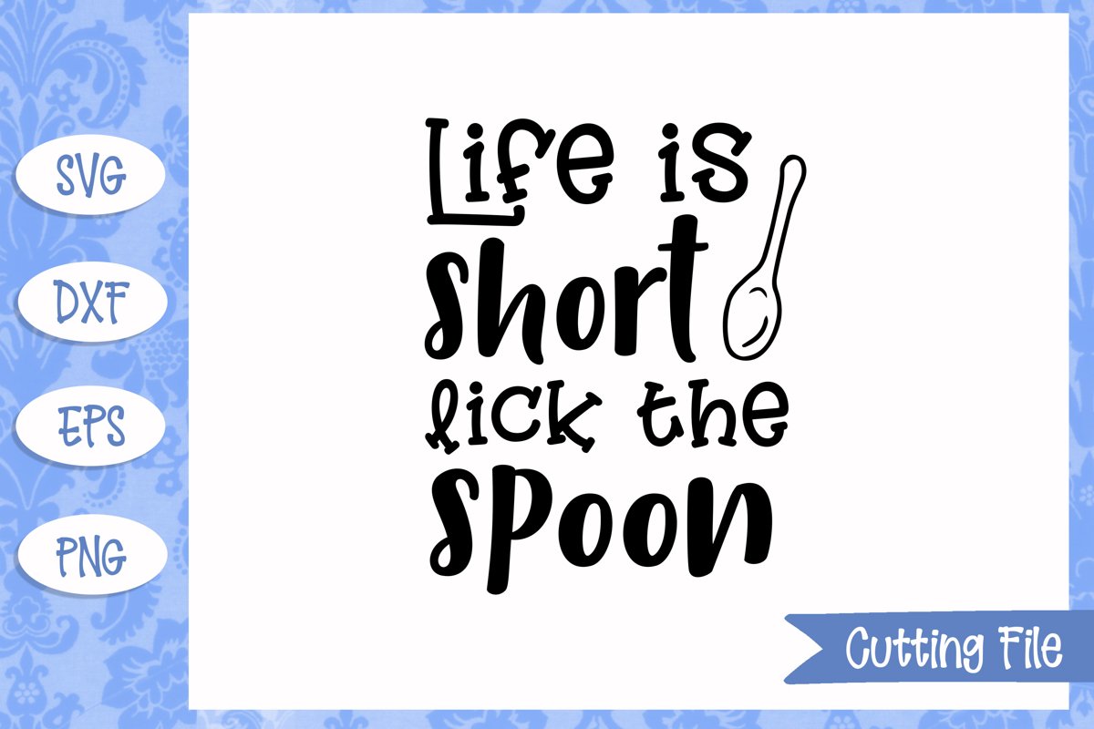 life is short lick the spoon SVG File example image 1