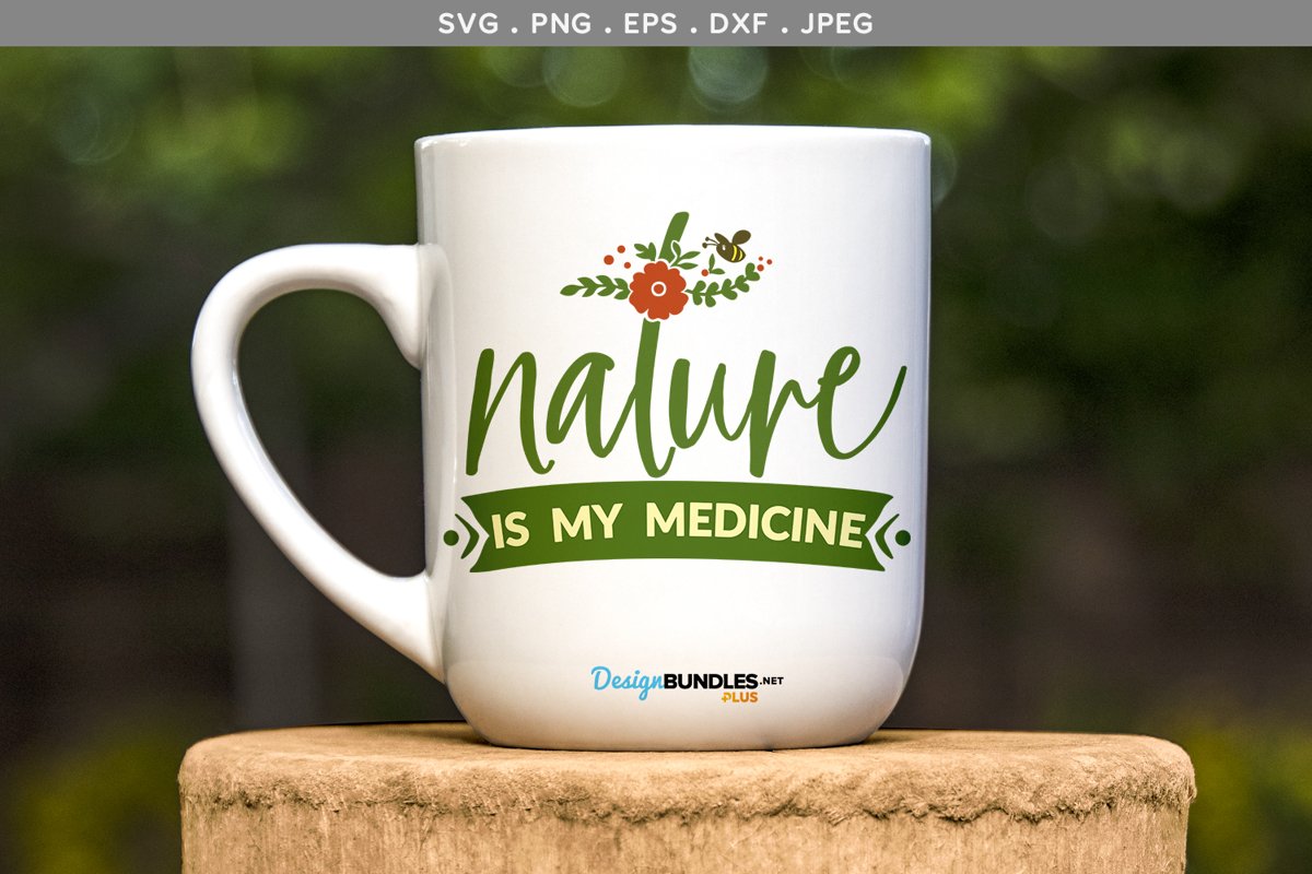 Nature is my medicine - svg file, printable example image 1