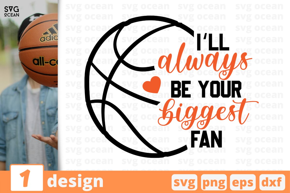 I'LL ALWAYS BE YOUR BIGGEST FAN SVG CUT FILE | Basketball example image 1