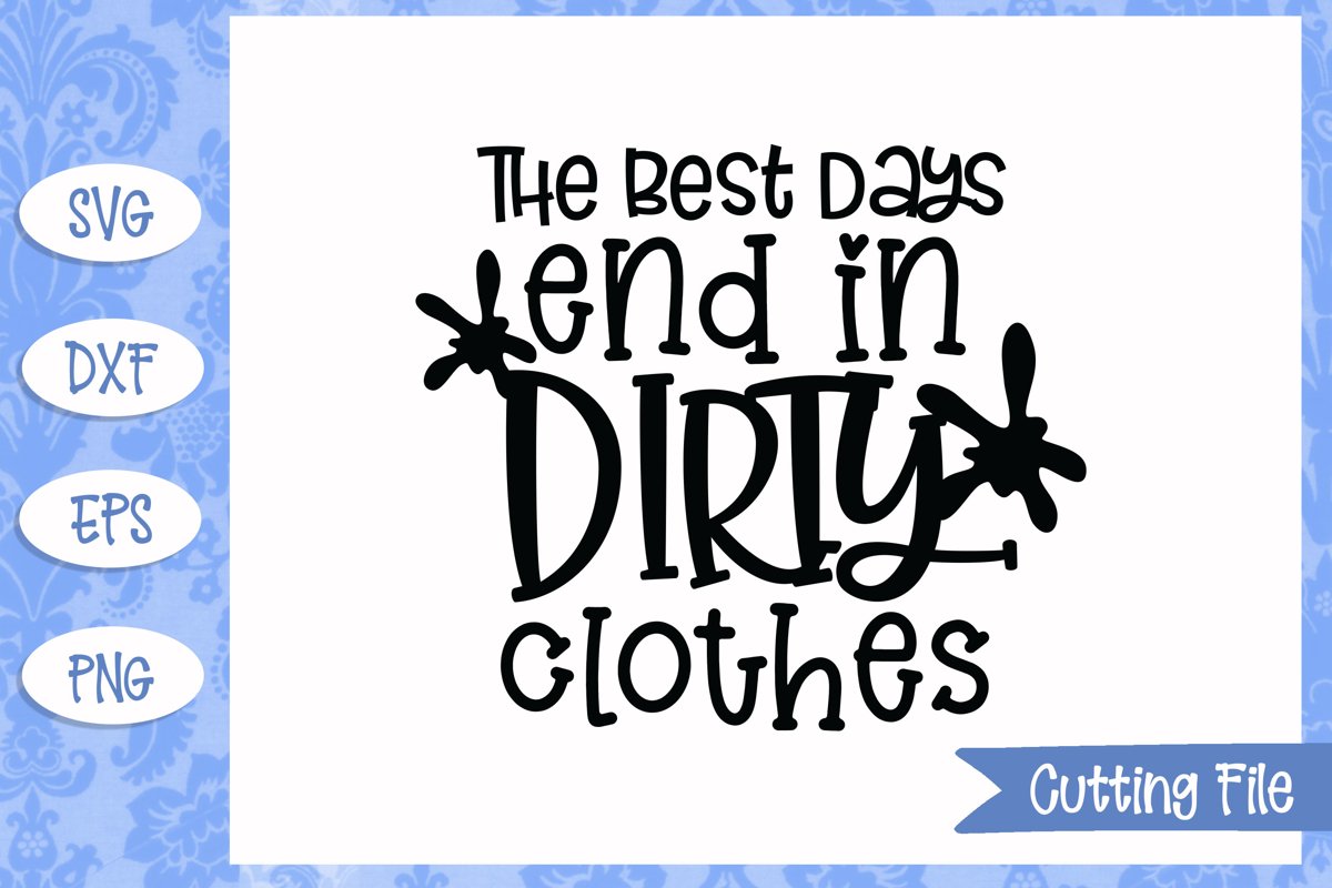 The best days end in dirty clothes SVG File example image 1