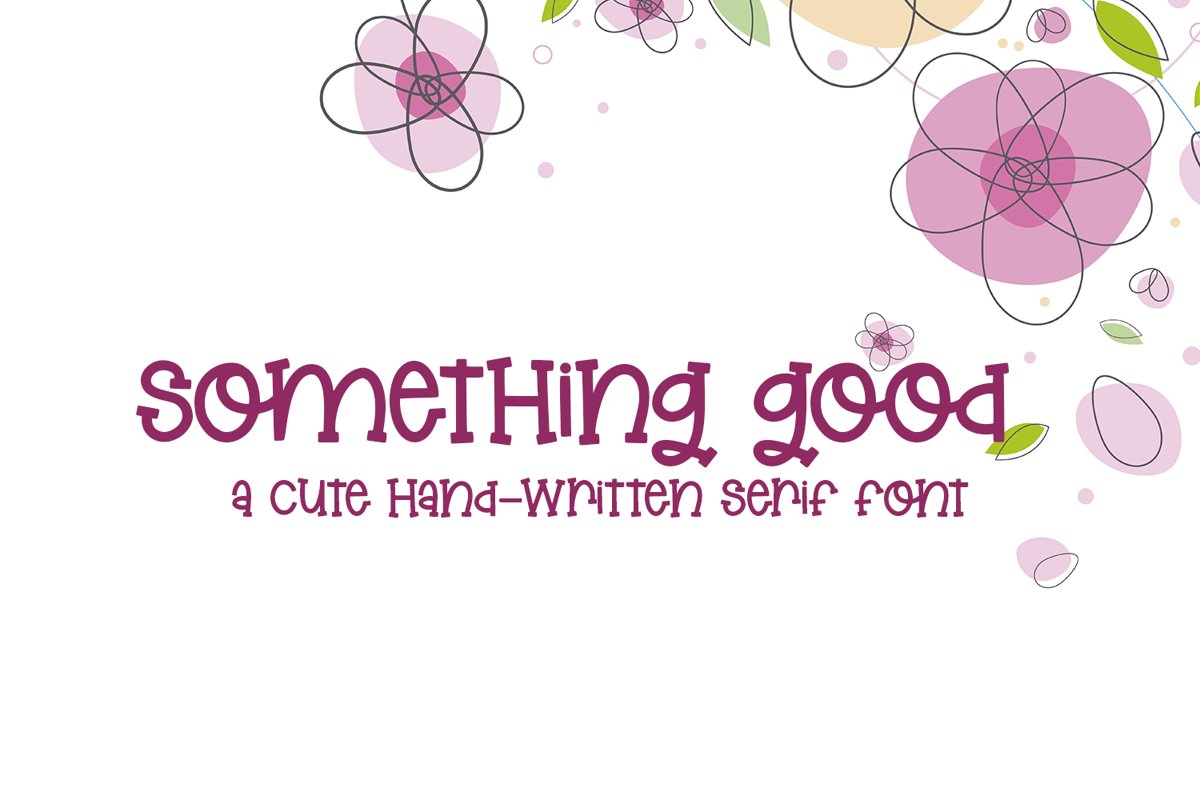 Something Good - A Cute Hand-Lettered Serif Font example image 1