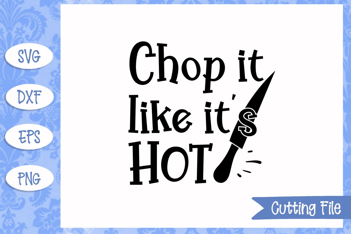 Chop it like it's hot SVG File example image 1