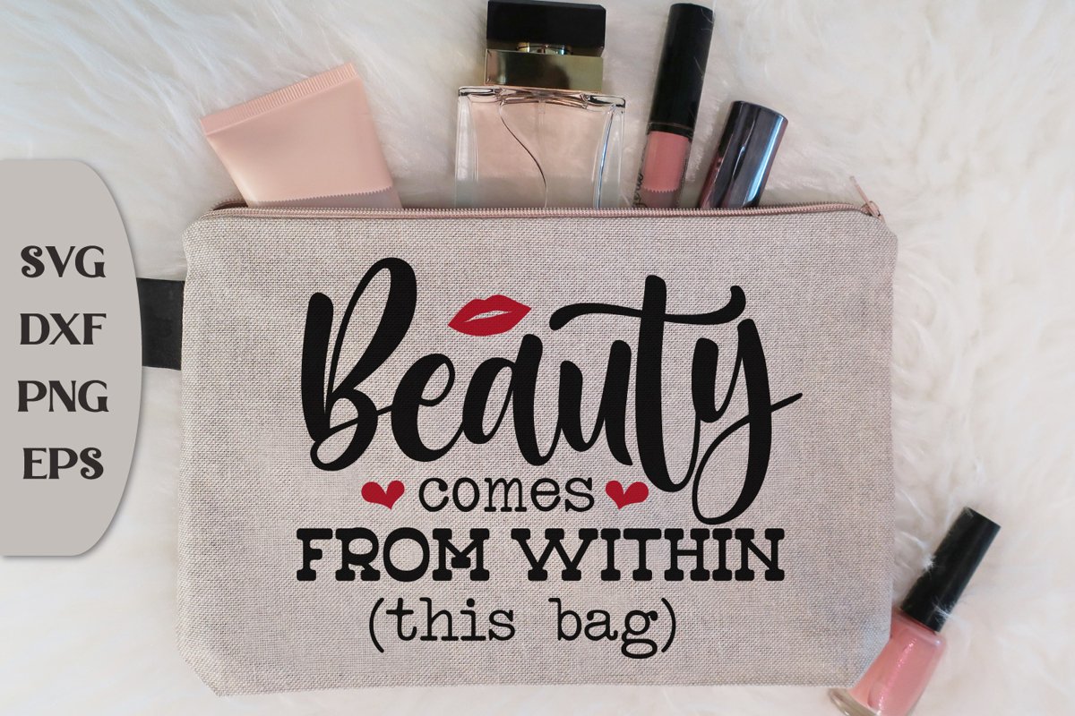 Make up Bag Svg, Beauty Comes From Within This Bag, Makeup