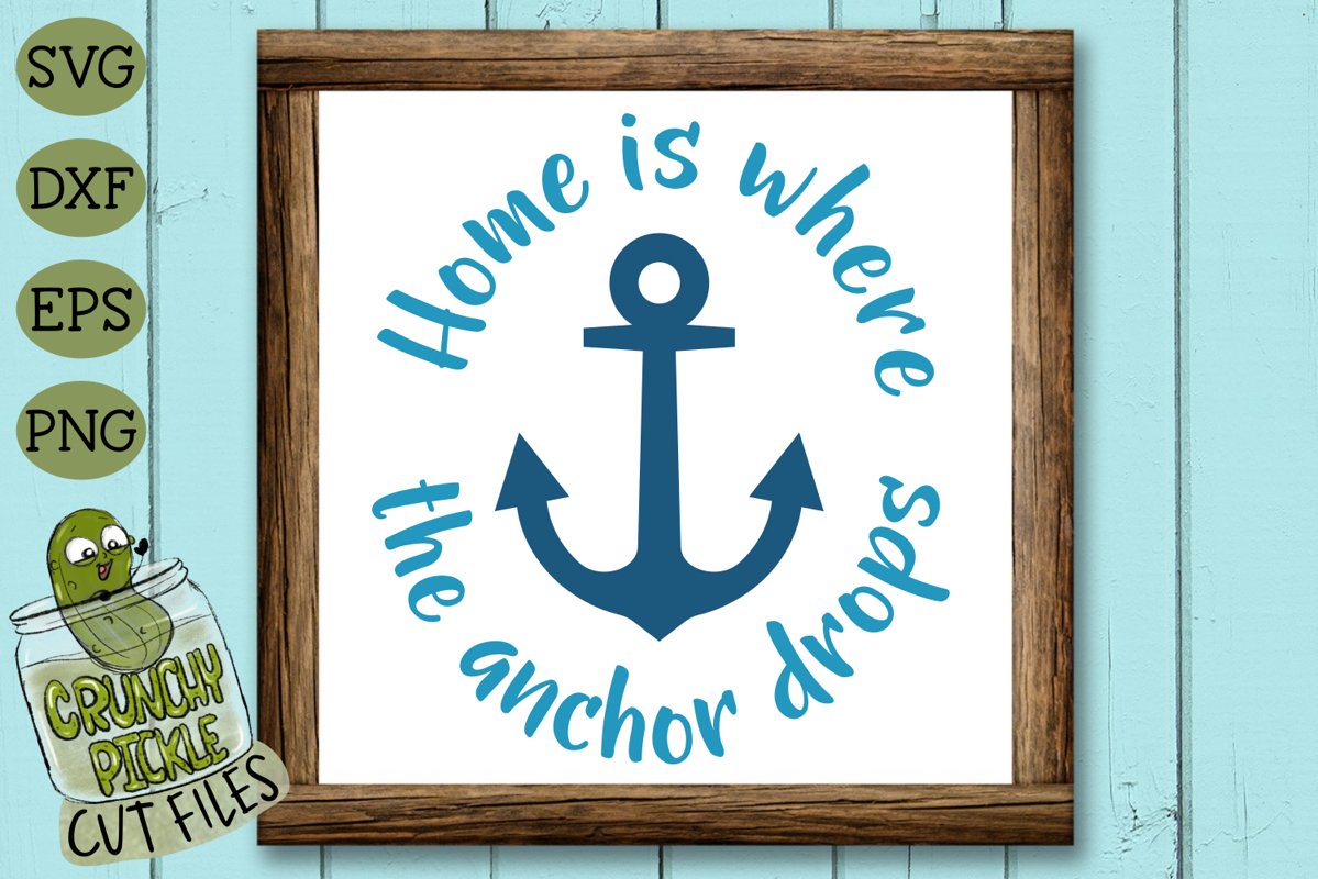 Home is Where the Anchor Drops SVG Cut File (567114) Cut Files