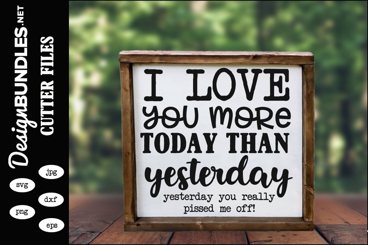 I Love You More Today SVG example image 1