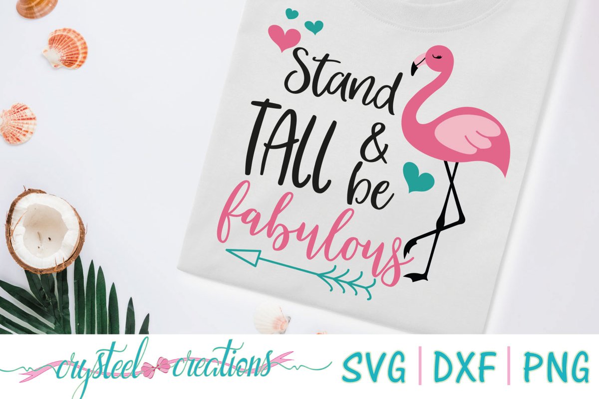 Stand tall & be fabulous -Flamingo SVG, DXF, PNG example image 1