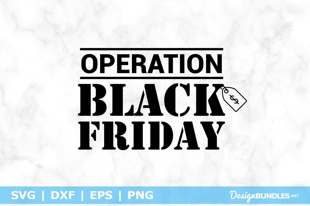 Operation Black Friday SVG File example image 1