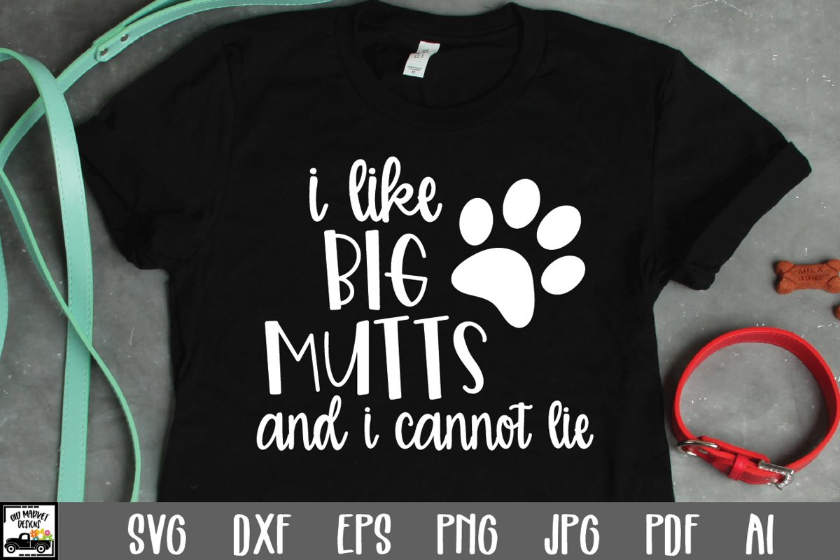 I Like Big Mutts and I Cannot Lie SVG Cut File Dog SVG (62812) SVGs