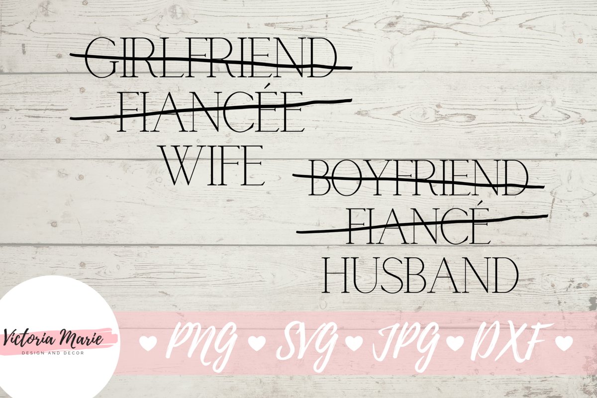 Girlfriend Fiancee Wife svg, Boyfriend Fiance Husband svg example image 1