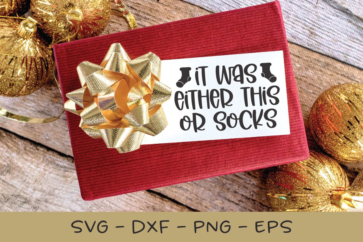 It Was Either This Or Socks - Christmas SVG Cut File example image 1
