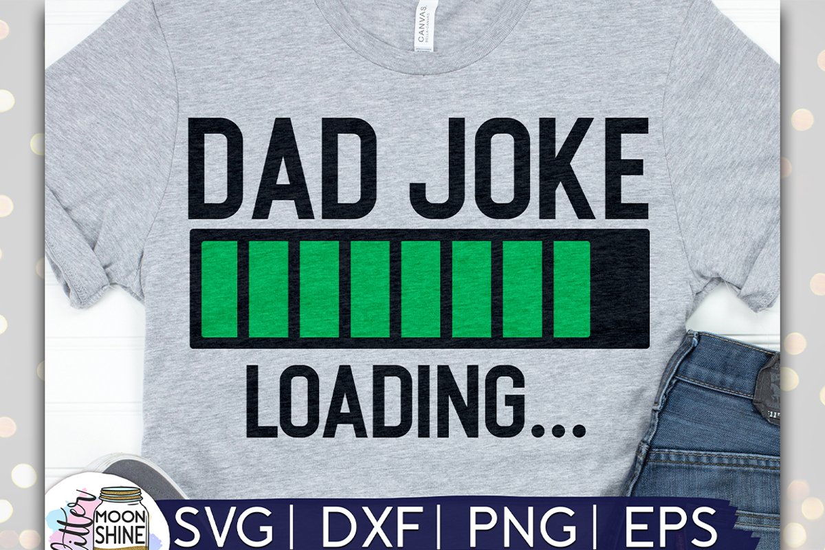 Dad Joke Loading SVG DXF PNG EPS Cutting Files example image 1
