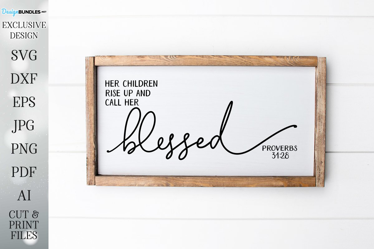 Her Children Rise Up And Call Her Blessed - Farmhouse- Sign example image 1