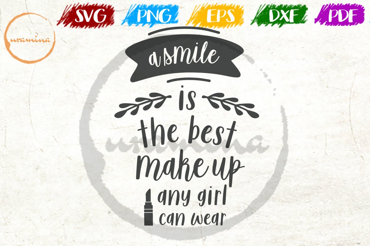 A Smile Is The Best Make Up Inspirational Quote Art SVG (538671) | Cut