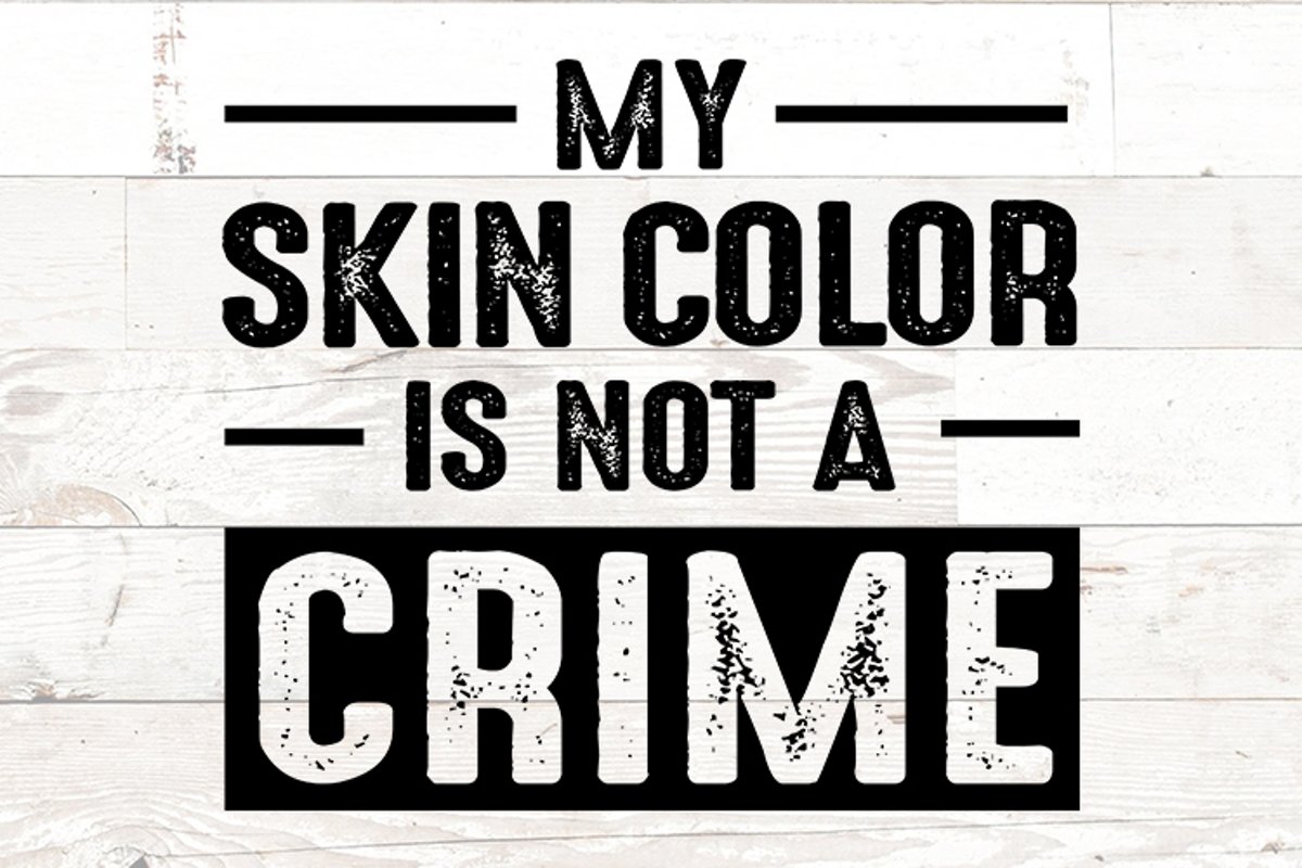 My Skin Color is not a Crime (645736) SVGs Design Bundles