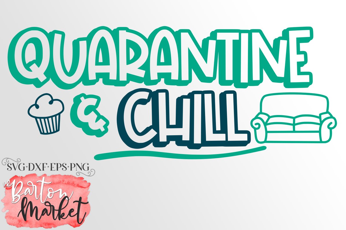 Quarantine & Chill SVG DXF EPS PNG example image 1