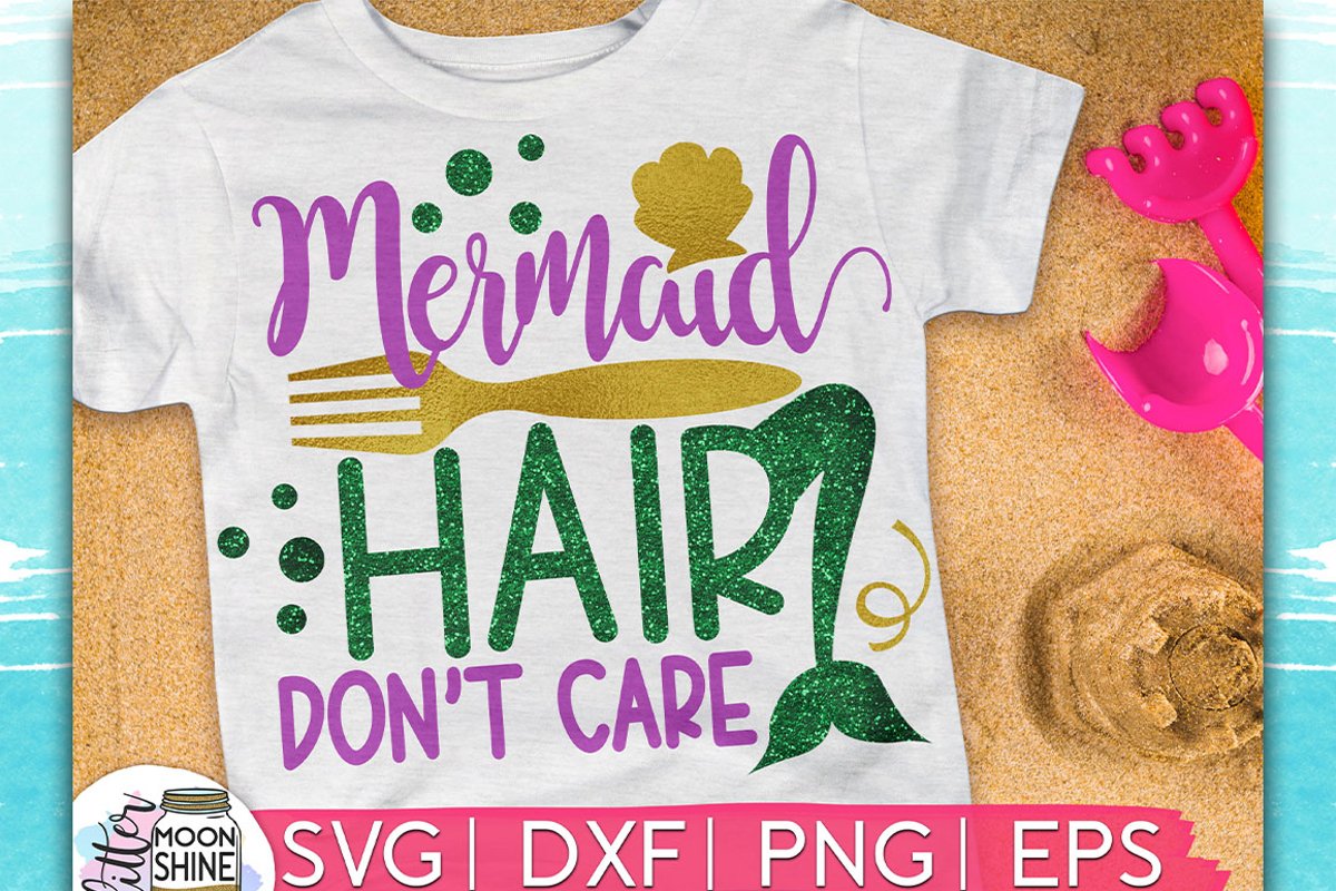 Mermaid Hair Don't Care SVG DXF PNG EPS Cutting Files example image 1