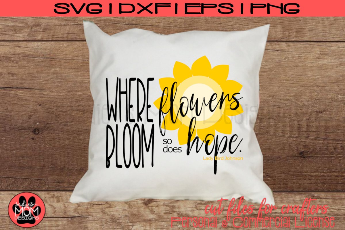 Where Flowers Bloom So Does Hope SVG | Spring Cut File example image 1