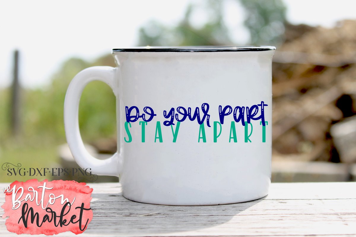 Do Your Part Stay Apart SVG DXF EPS PNG example image 1