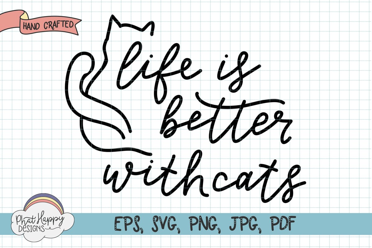 Life is Better with Cats - Hand Lettered SVG example image 1