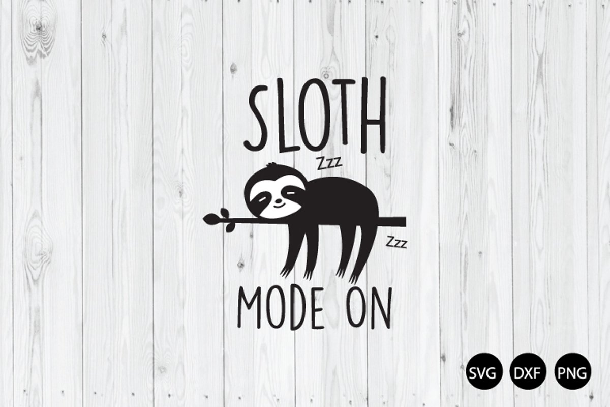 Sloth Mode On SVG, Sloth Quote SVG example image 1