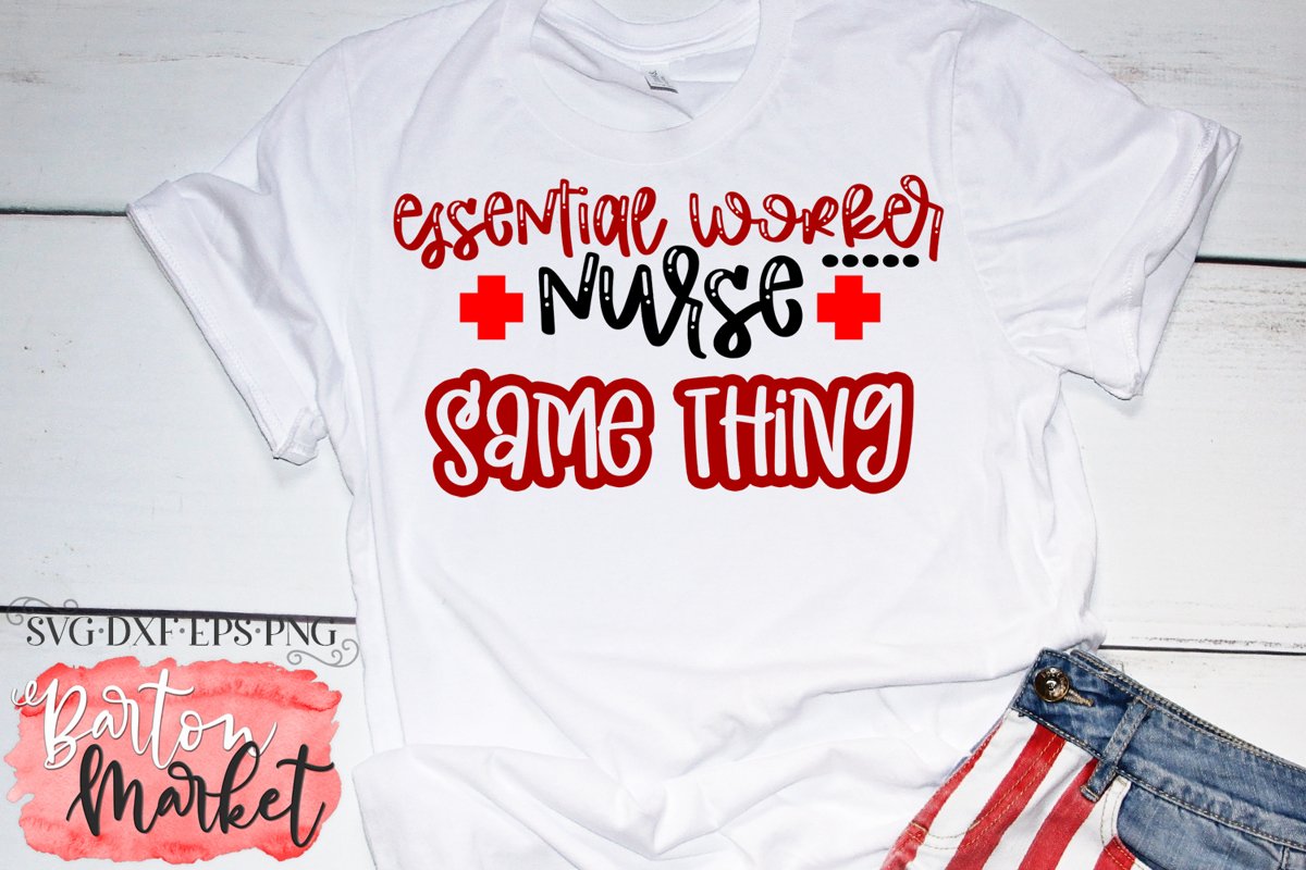 Essential Worker Nurse Same Thing SVG DXF EPS PNG example image 1