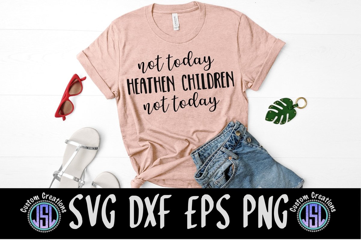 Not Today Heathen Children | Mom SVG | SVG DXF EPS PNG example image 1