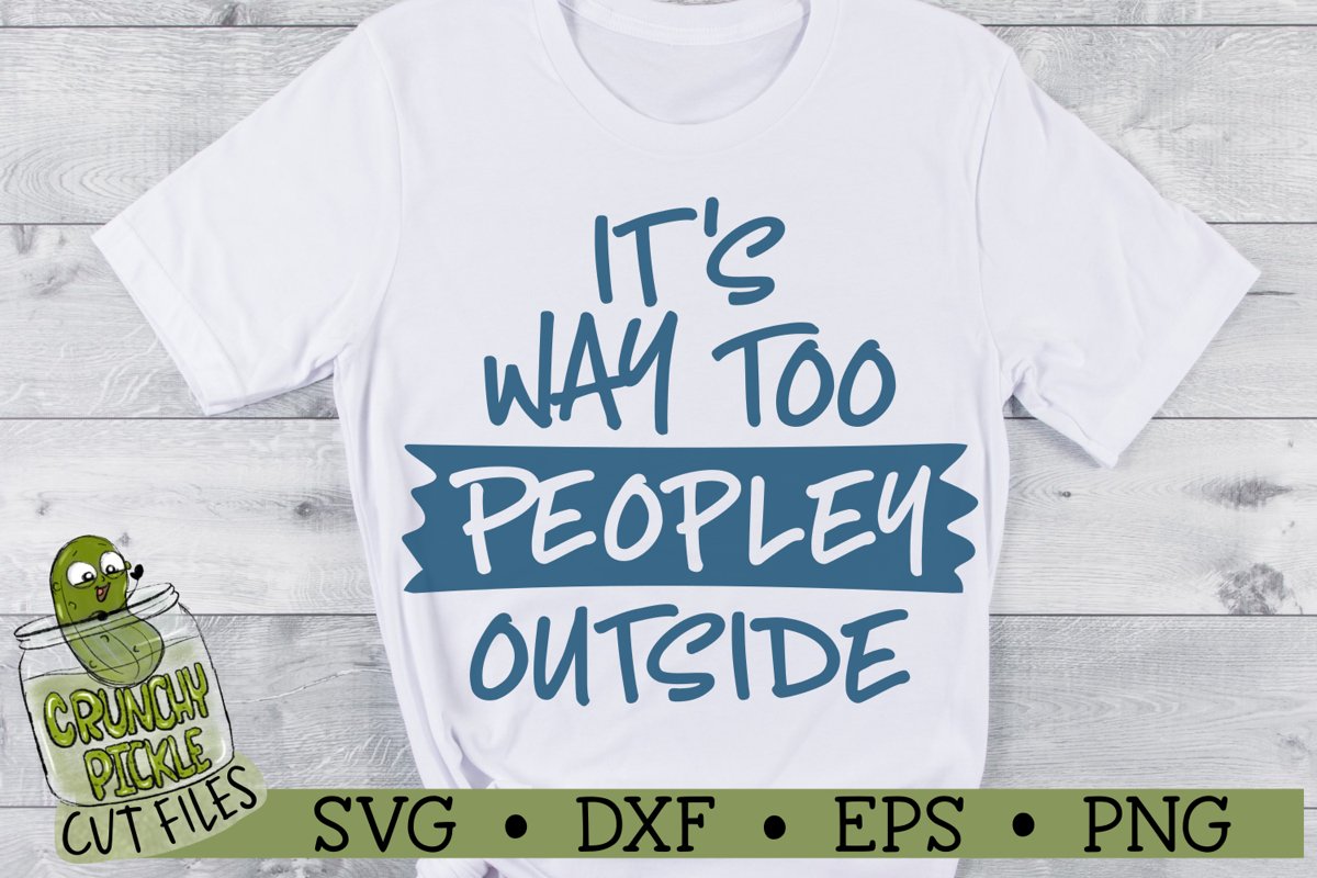 It's Way Too Peopley Outside SVG Cut File example image 1