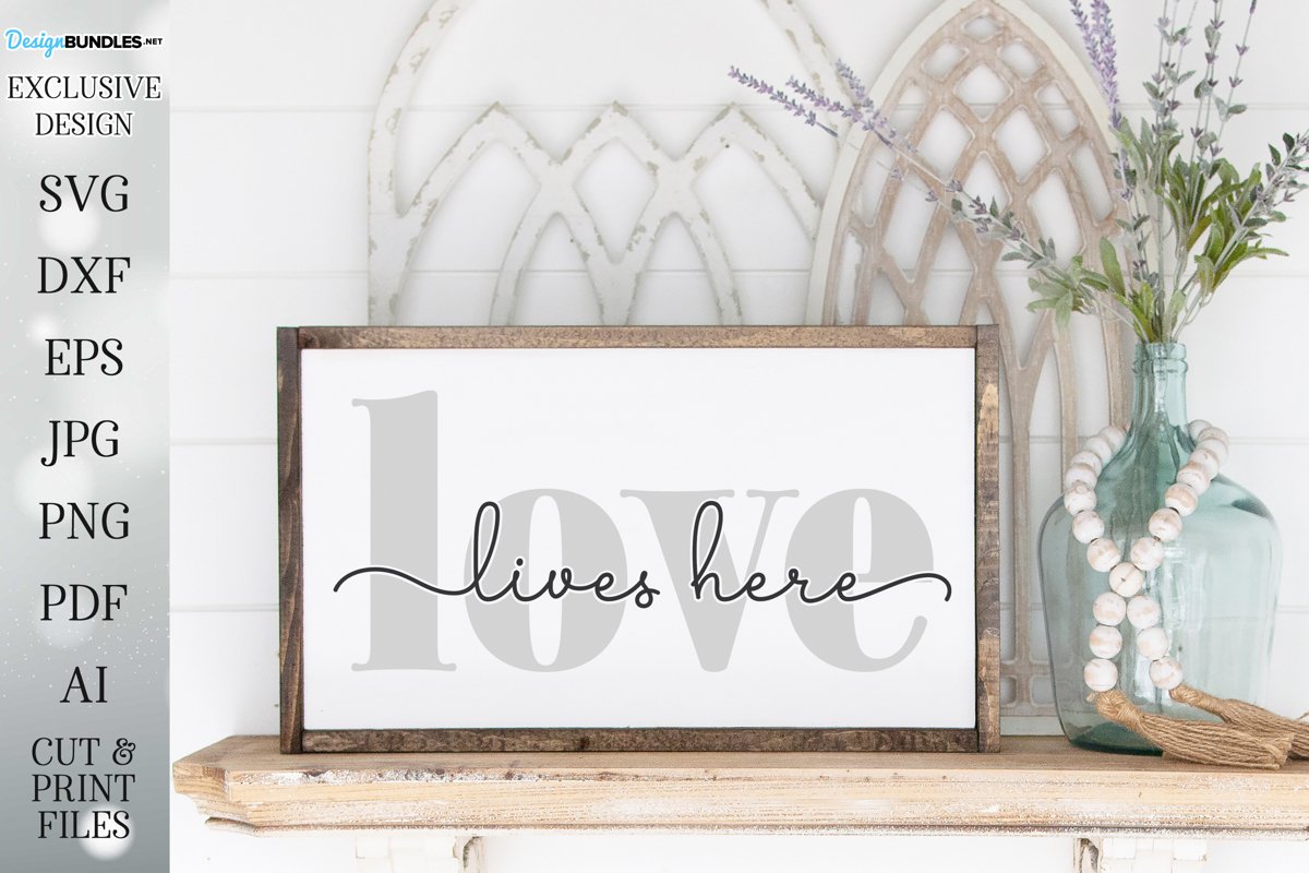 Love Lives Here - Farmhouse Sign SVG DXF and More example image 1