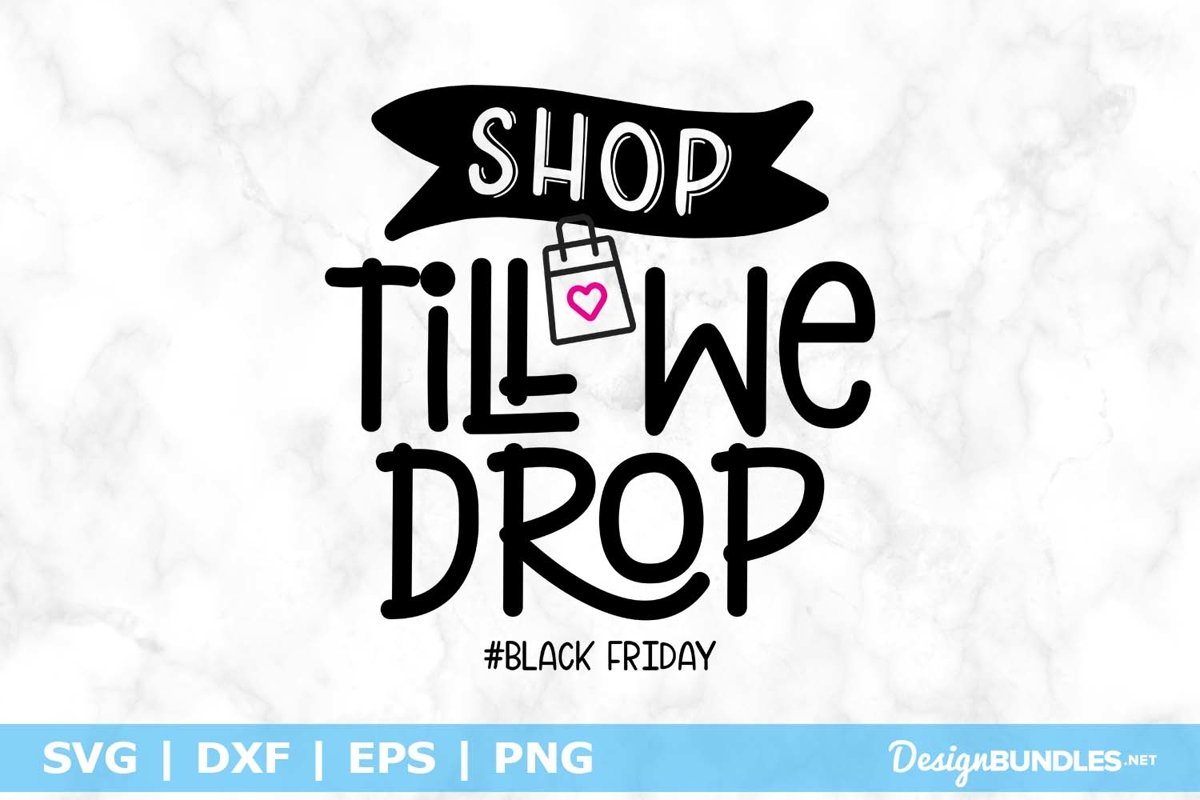 Shop Till we Drop SVG File