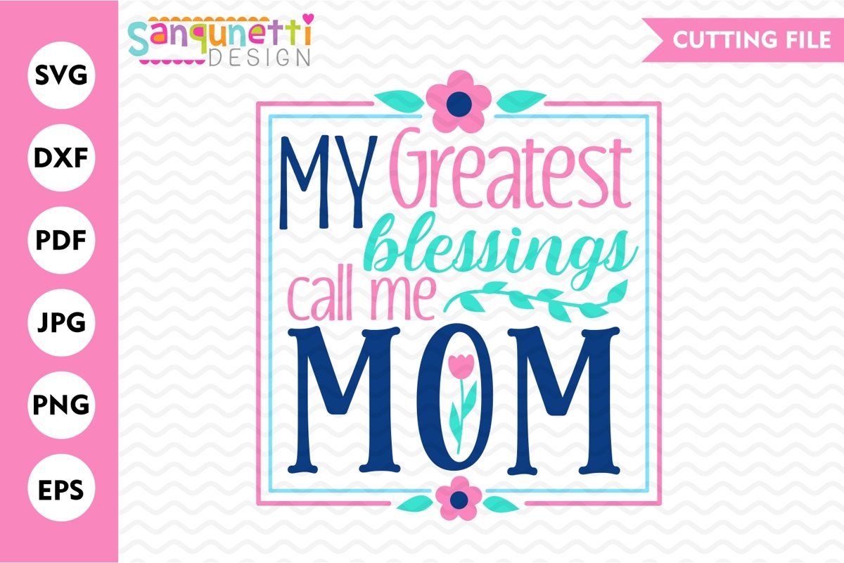 My greatest blessing call me mom SVG, mother cutting file example image 1