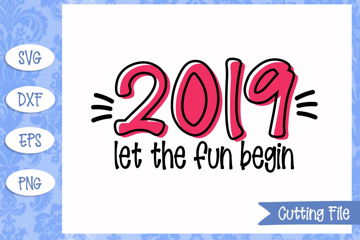 2019 Let the fun begin SVG File example image 1