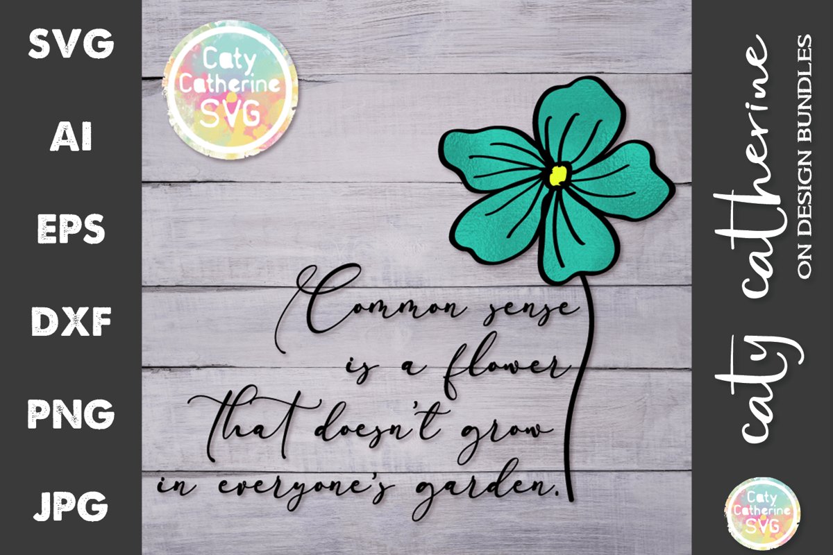Common Sense Flower Grow Everyone's Garden SVG Cut File example image 1
