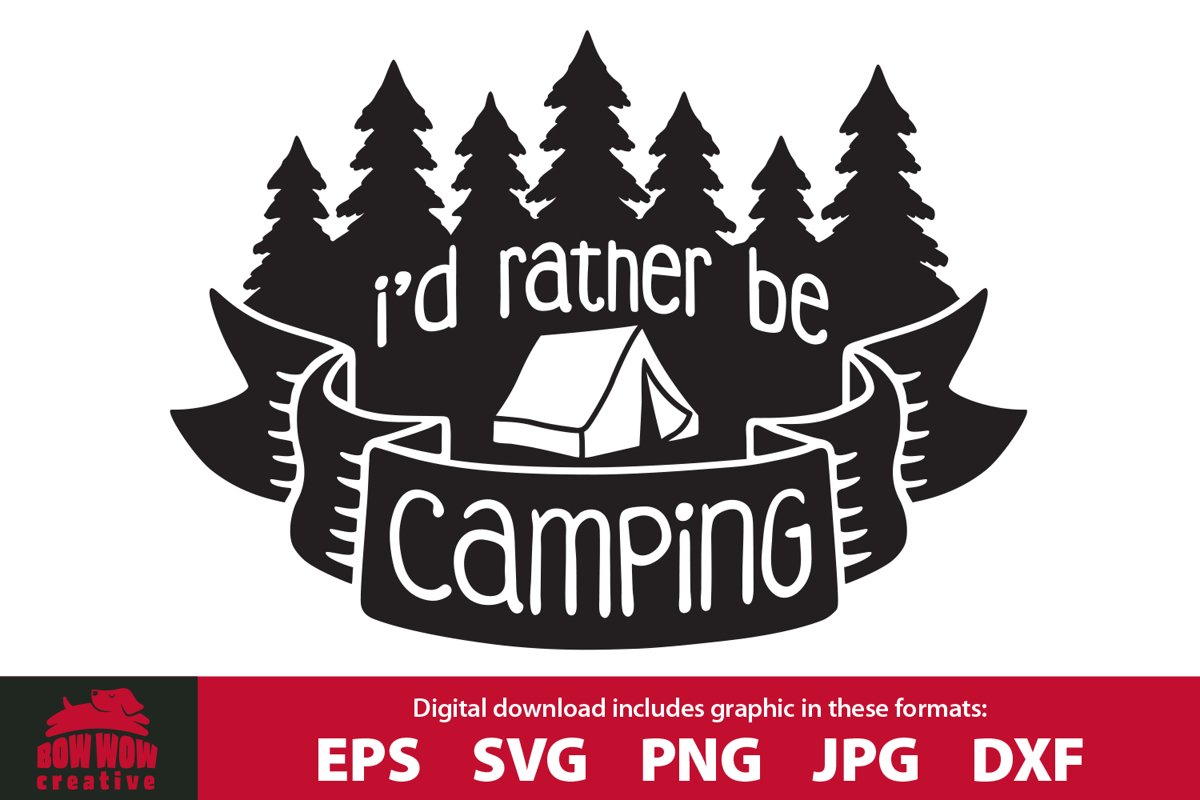 I'd Rather Be Camping - Camping Quote Cutting File & Clipart example image 1