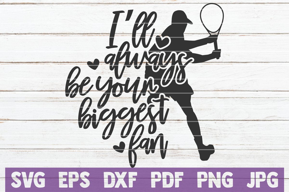 I'll Always Be Your Biggest Fan SVG Cut File example image 1
