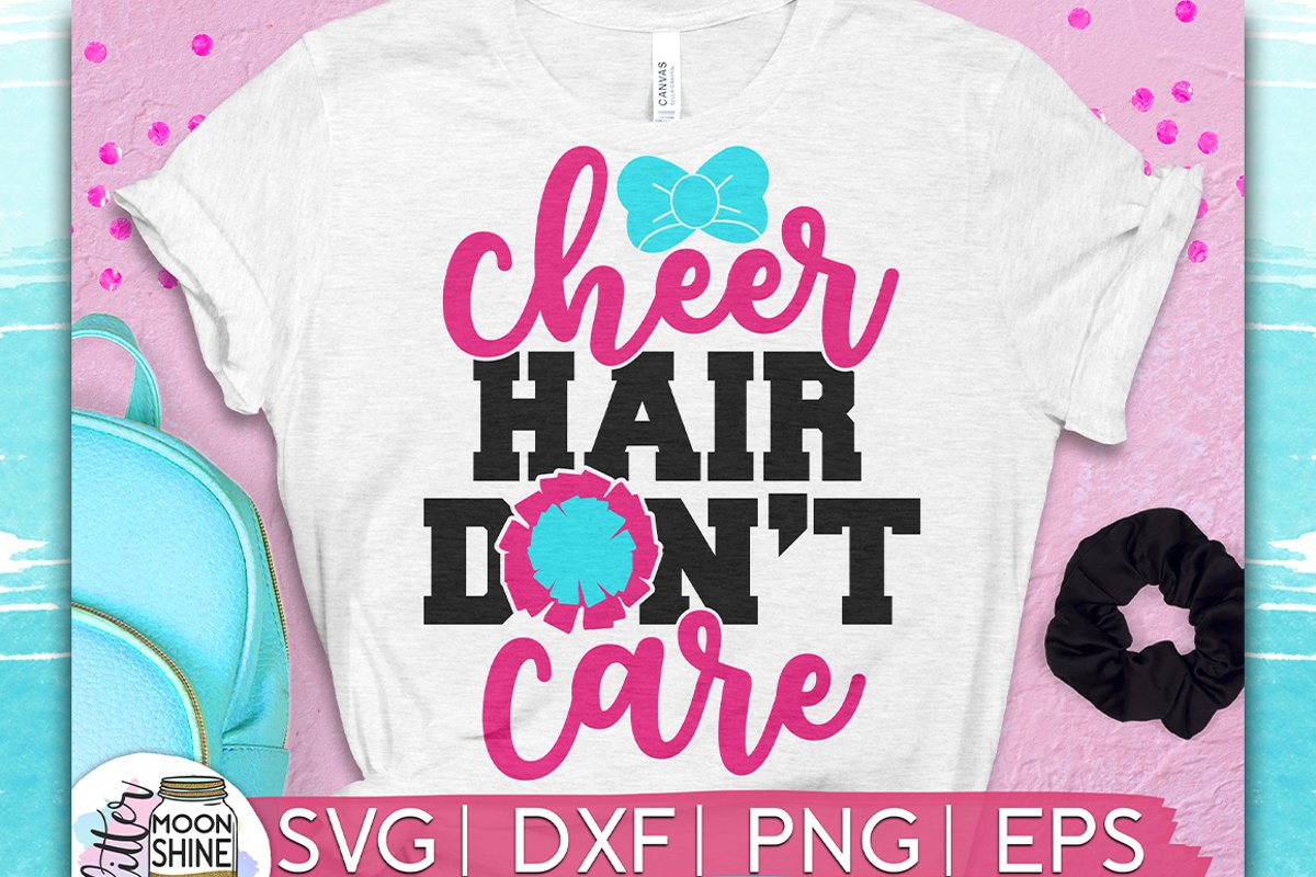 Cheer Hair Don't Care SVG DXF PNG EPS Cutting Files example image 1