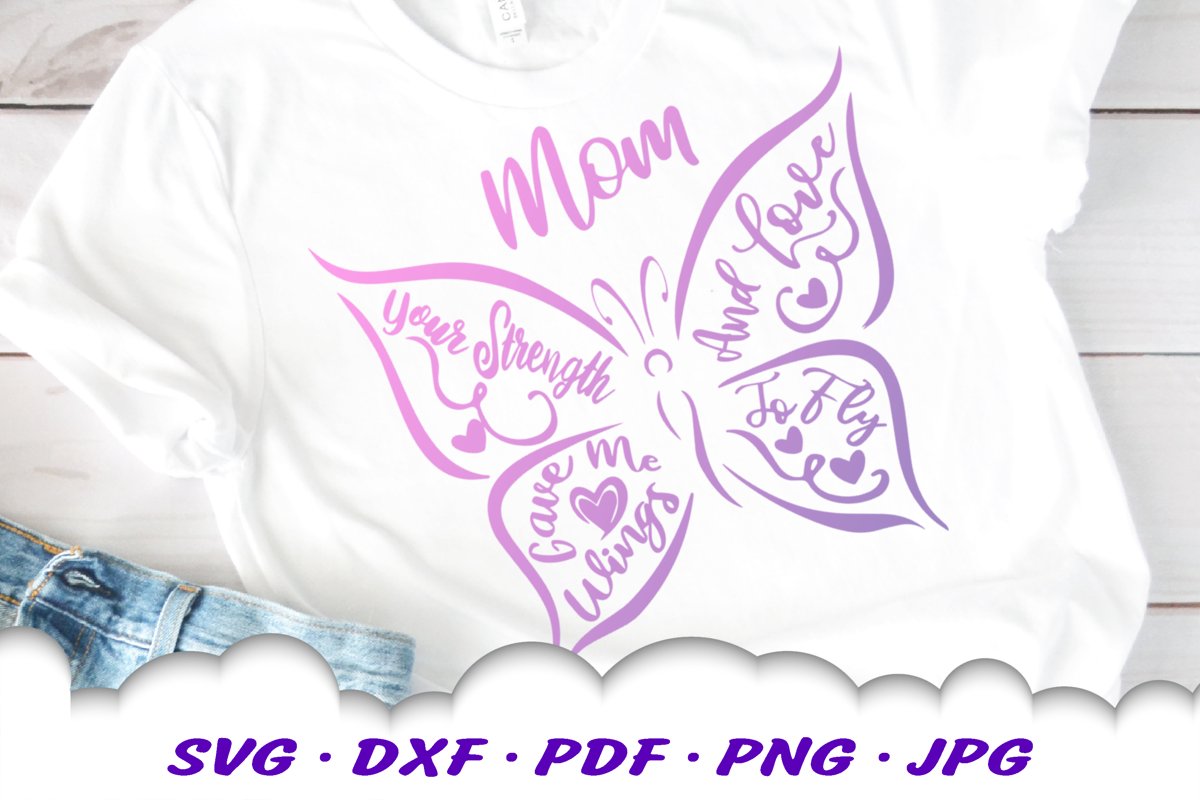 Mom Gift Butterfly Quote Shirt SVG DXF Cut Files example image 1