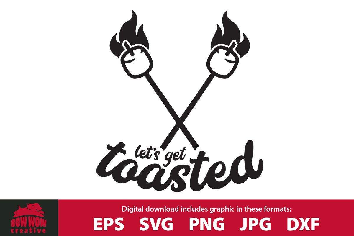Let's Get Toasted - Funny Camping Quote Cutting File example image 1