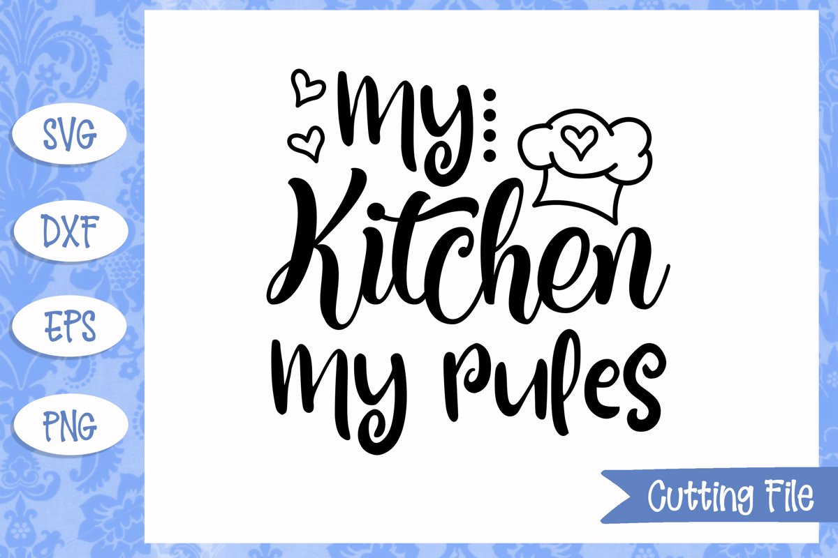 My kitchen my rules SVG File example image 1
