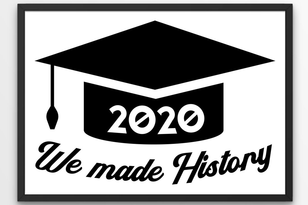Download Graduation 2020 SVG Class 2020 SVG We made History (563608) | Cut Files | Design Bundles