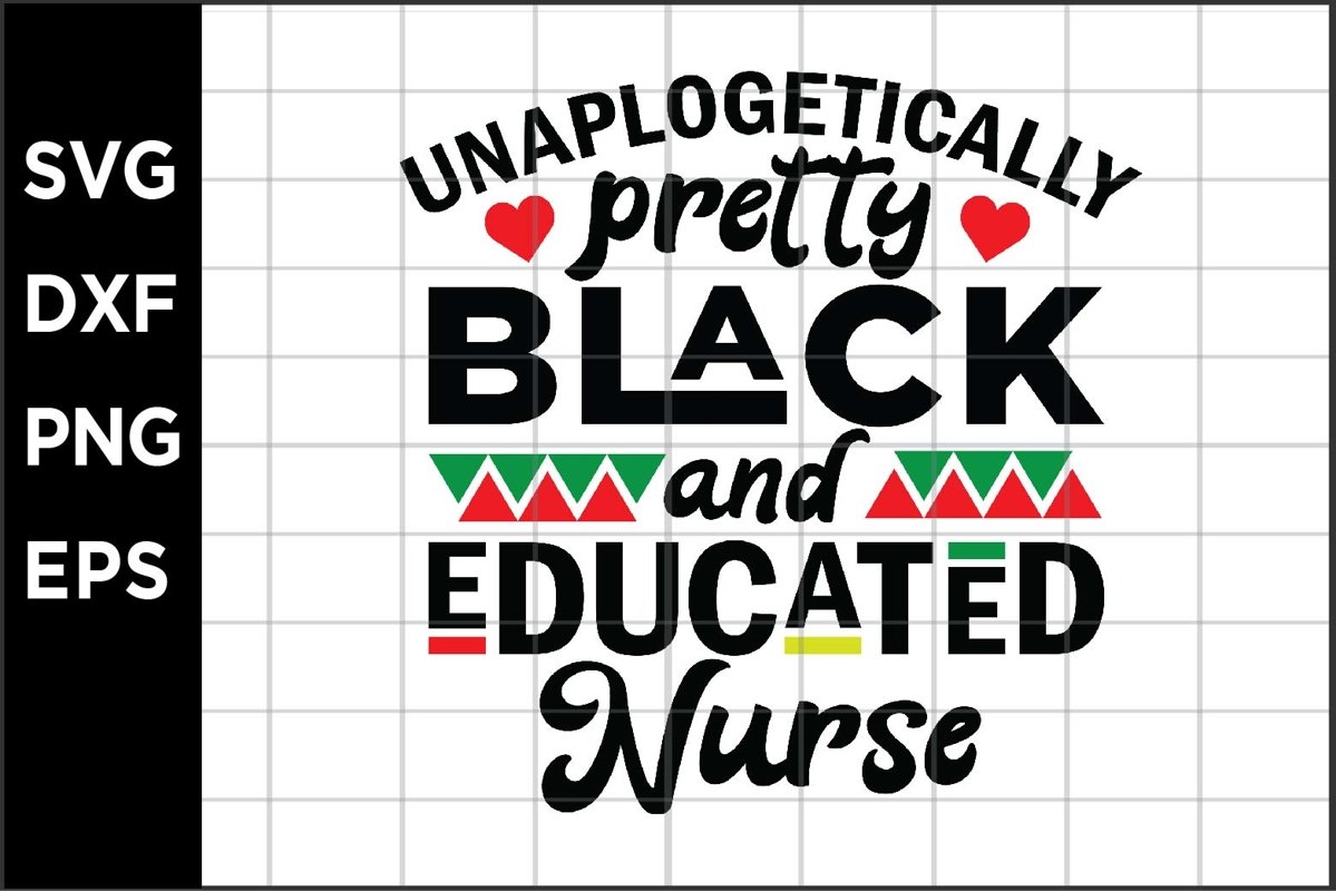 Unapologetically Pretty Black and Educated Nurse SVG example image 1