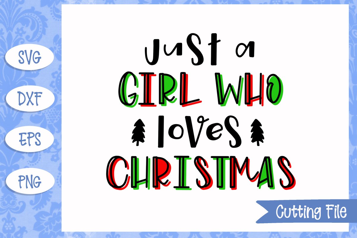 Just a girl who loves Christmas Cut File example image 1