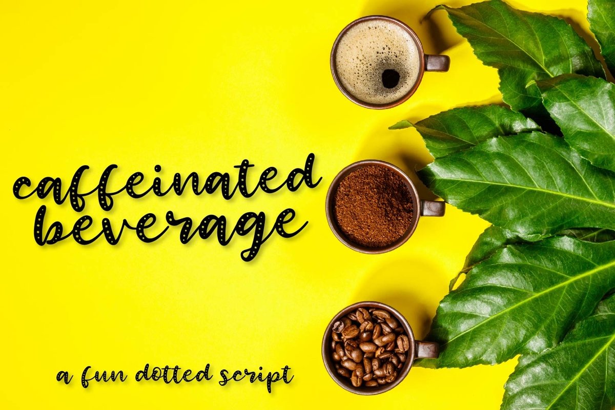 Caffeinated Beverage - A Fun Dotted Script - Hand Lettered example image 1
